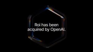 OpenAI acquires AI finance startup Roi for undisclosed sum